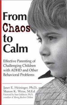 Paperback From Chaos to Calm: Effective Parenting for Challenging Children with ADHD and Other Behavioral Problems Book