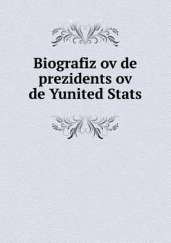 Paperback Biografiz ov de prezidents ov de Yunited Stats Book