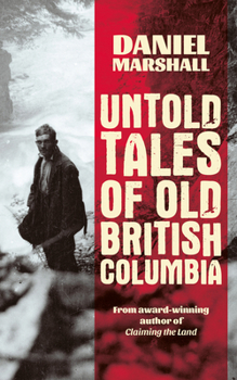 Paperback Untold Tales of Old British Columbia Book