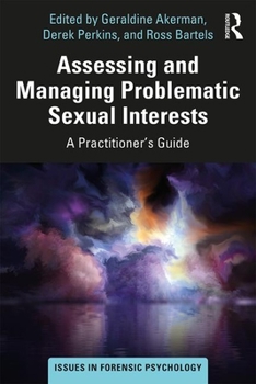 Paperback Assessing and Managing Problematic Sexual Interests: A Practitioner's Guide Book