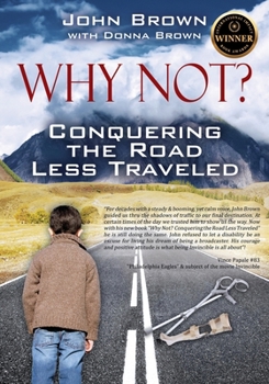 Paperback Why Not? Conquering The Road Less Traveled Book