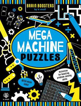Paperback Mega Machine Puzzles: Activities for Boosting Problem-Solving Skills! (Brain Boosters by b small) Book