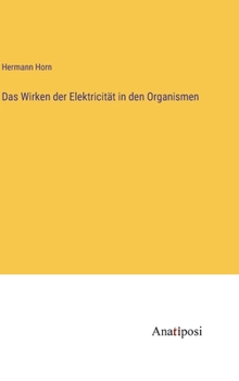 Hardcover Das Wirken der Elektricität in den Organismen [German] Book