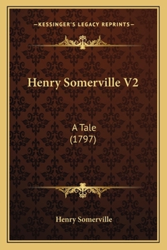 Paperback Henry Somerville V2: A Tale (1797) Book