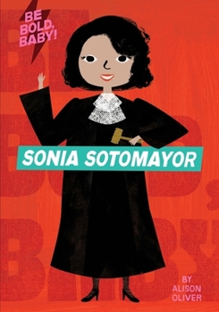 Board book Be Bold, Baby: Sonia Sotomayor Book