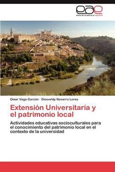 Paperback Extension Universitaria y El Patrimonio Local [Spanish] Book