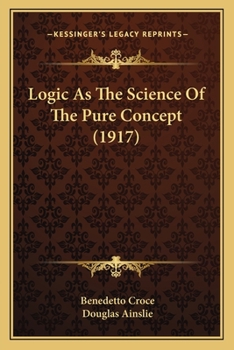 Paperback Logic As The Science Of The Pure Concept (1917) Book