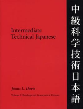 Paperback Intermediate Technical Japanese, Volume 1: Readings and Grammatical Patterns Book