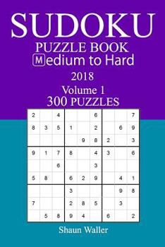 Paperback 300 Medium to Hard Sudoku Puzzle Book - 2018 Book