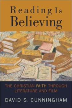 Paperback Reading Is Believing: The Christian Faith Through Literature and Film Book