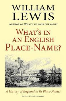 Paperback What's in an English Place-Name? a History of England in Its Place-Names Book
