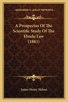 Paperback A Prospectus Of The Scientific Study Of The Hindu Law (1881) Book