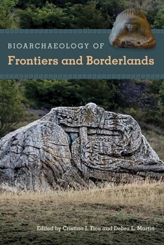 Hardcover Bioarchaeology of Frontiers and Borderlands Book