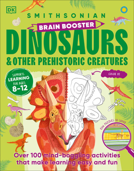 Paperback Brain Booster Dinosaurs and Other Prehistoric Creatures: Over 100 Mind-Boggling Activities That Make Learning Easy and Fun Book