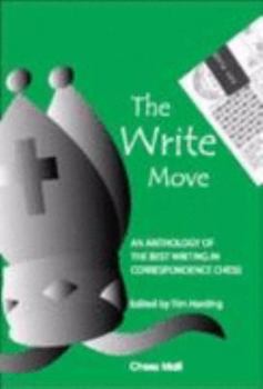 Hardcover The Write Move: An Anthology of the Best Writing on Correspondence Chess Book