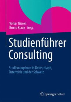 Studienfuhrer Consulting: Studienangebote In Deutschland, Osterreich Und der Schweiz