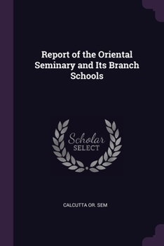 Paperback Report of the Oriental Seminary and Its Branch Schools Book
