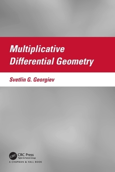 Paperback Multiplicative Differential Geometry Book