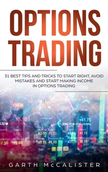 Paperback Options Trading: 31 Best Tips and Tricks to Start Right, Avoid Mistakes, and Start Making Income with Options Trading Book