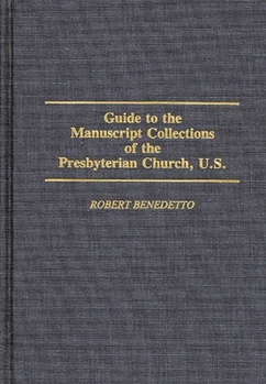 Hardcover Guide to the Manuscript Collections of the Presbyterian Church, U.S. Book