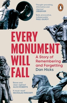 Paperback Every Monument Will Fall: A Story of Remembering and Forgetting Book