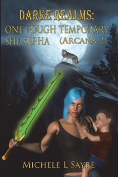 Paperback Darke Realms: One Tough Temporary She Alpha (Arcana 2) Book