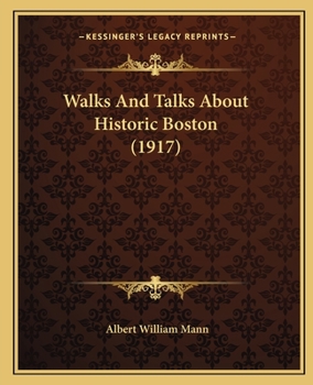 Paperback Walks And Talks About Historic Boston (1917) Book