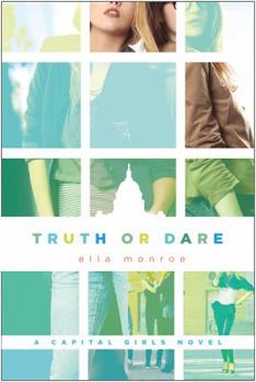 Truth or Dare - Book #3 of the Capital Girls
