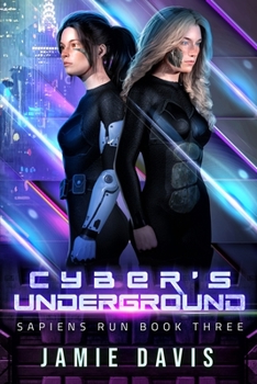 Paperback Cyber's Underground: Sapiens Run Dystopian Future Series Book 3 Book