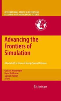 Paperback Advancing the Frontiers of Simulation: A Festschrift in Honor of George Samuel Fishman Book