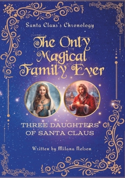 The Only Magical Family Ever: Three Daughters of Santa Claus