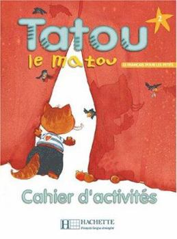 Paperback Tatou Le Matou 2 - Cahier d'Activités: Tatou Le Matou 2 - Cahier d'Activités [French] Book