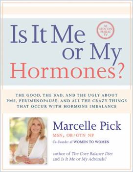 Hardcover Is It Me or My Hormones?: The Good, the Bad, and the Ugly about Pms, Perimenopause, and All the Crazy Things That Occur with Hormone Imbalance Book