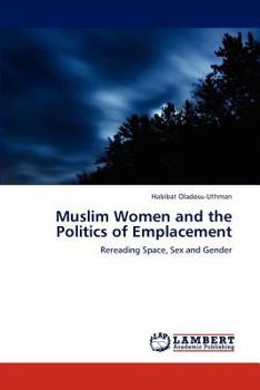 Paperback Muslim Women and the Politics of Emplacement Book
