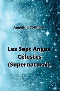 Paperback Les Sept Anges Célestes (Supernatural) [French] Book