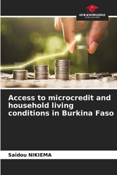 Paperback Access to microcredit and household living conditions in Burkina Faso Book