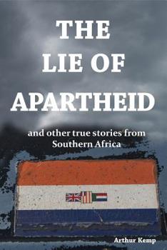 Paperback The Lie of Apartheid: and Other True Stories from Southern Africa Book