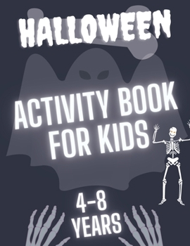 Paperback Halloween Activity Book For Kids 4-8: A Lot Of Fun Workbook For Happy Learning Costume Party Book