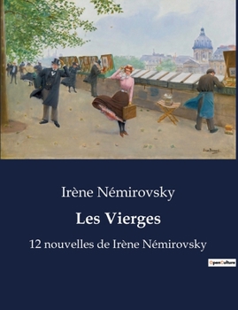 Paperback Les Vierges: 12 nouvelles de Irène Némirovsky [French] Book