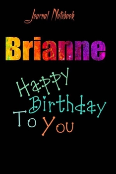 Brianne: Happy Birthday To you Sheet 9x6 Inches 120 Pages with bleed - A Great Happy birthday Gift