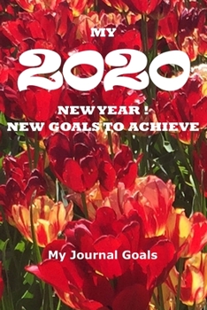 Paperback My 2020 New Start! New Goals To Achieve: My Journal Goals Book