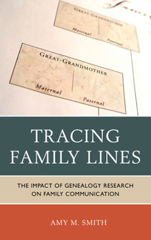 Hardcover Tracing Family Lines: The Impact of Genealogy Research on Family Communication Book