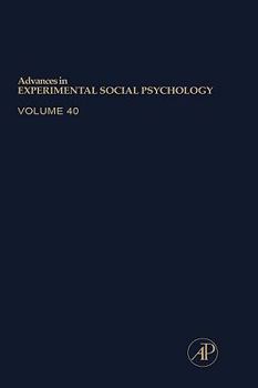 Hardcover Advances in Experimental Social Psychology: Volume 40 Book