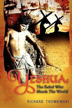 Paperback Yeshua: The Rebel Who Shook The World Book