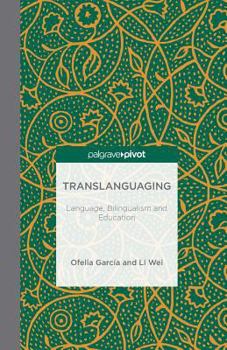 Paperback Translanguaging: Language, Bilingualism and Education Book