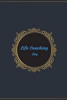 Paperback Life Coaching Log: Life Coaching Session Template. Coaching Log Book Paperback - January 12, 2018 Book
