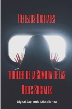 Paperback Reflejos Digitales: Thriller de la Sombra de las Redes Sociales [Spanish] Book