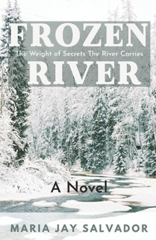 Frozen River: The Weight of Secrets The River Carries: A Novel (Home for Thriller Novels)