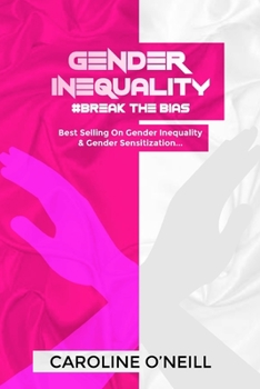 Paperback Gender Inequality: #Break The Bias Book