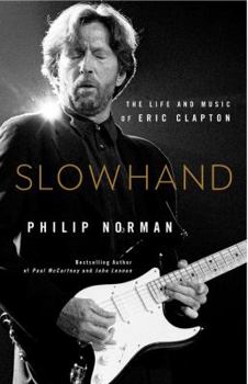 Hardcover Slowhand: The Life and Music of Eric Clapton Book